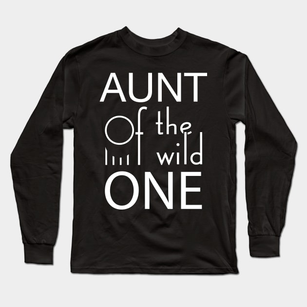 Aunt of the wild one Long Sleeve T-Shirt by GronstadStore